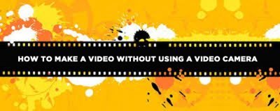 How-To-Make-A-Video-Without-Using-A-Video-Camera-400x159  