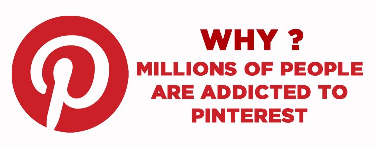 Why-Millions-Of-People-Are-Addicted-To-Pinterest  