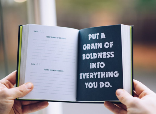 Put a Grain of Boldness Into Everything You Do
